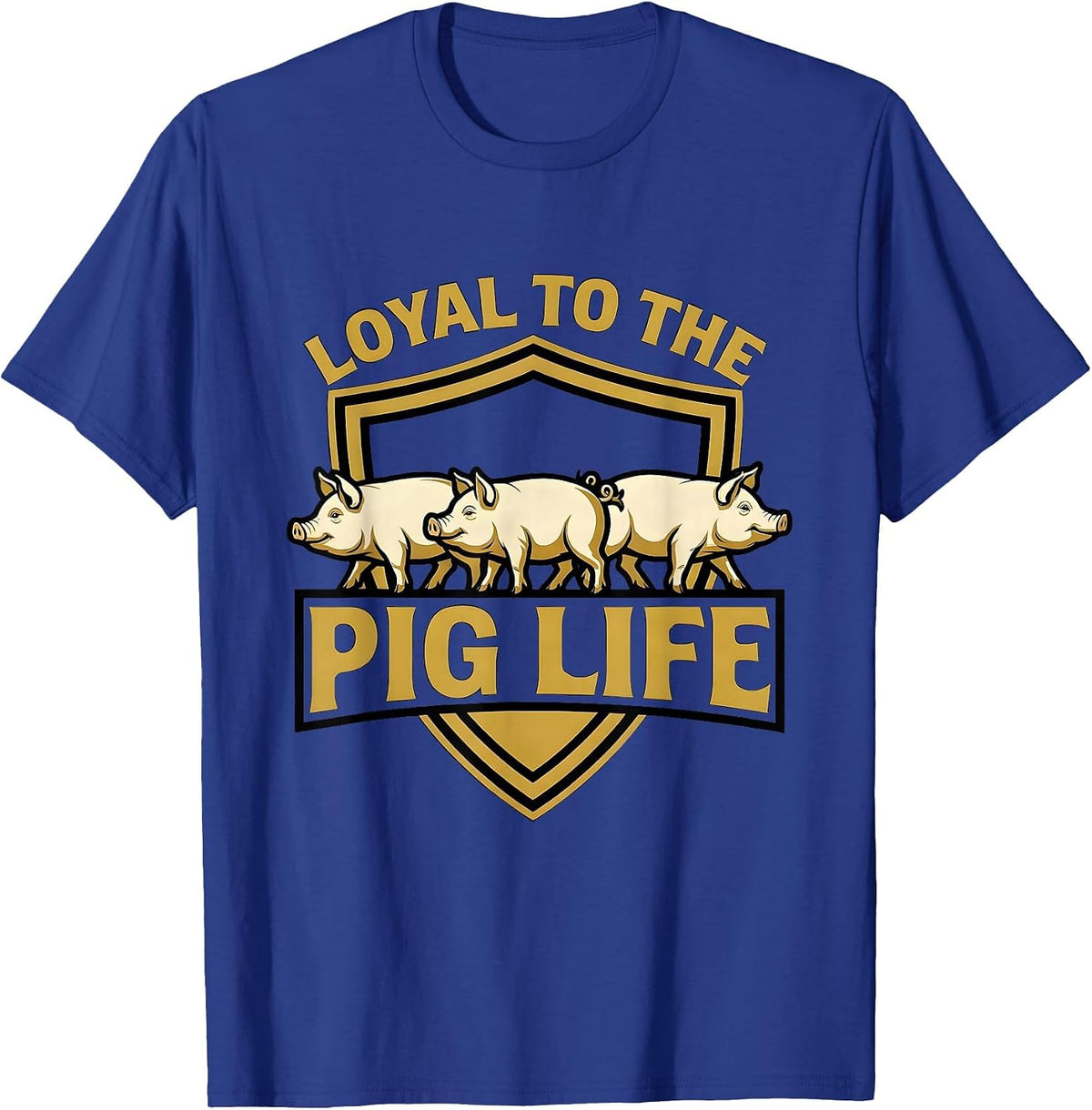 Loyal To The Pig Life Funny Pig Farm Animal Lover Humor T-Shirt - Royal Blue