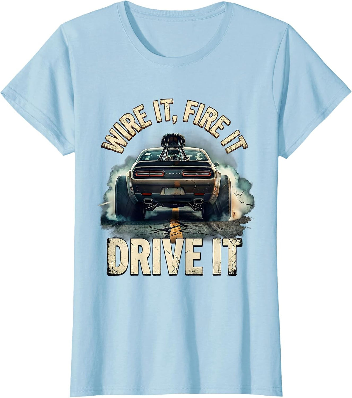 Women's Wire It, Fire It, Drive It Distressed Classic Muscle Car T-Shirt - Baby Blue