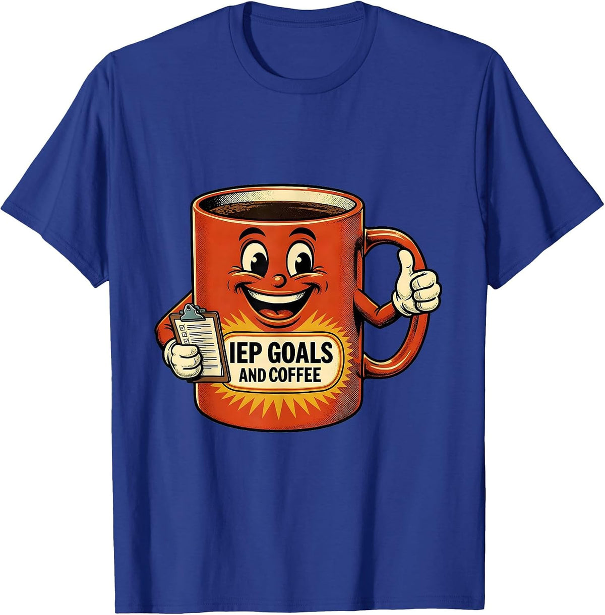 IEP Goals and Coffee Sped Teacher Design T-Shirt - Royal Blue