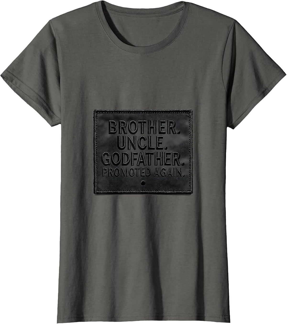 Women's Brother Uncle Godfather Promoted Again Funny T-Shirt - Asphalt Grey