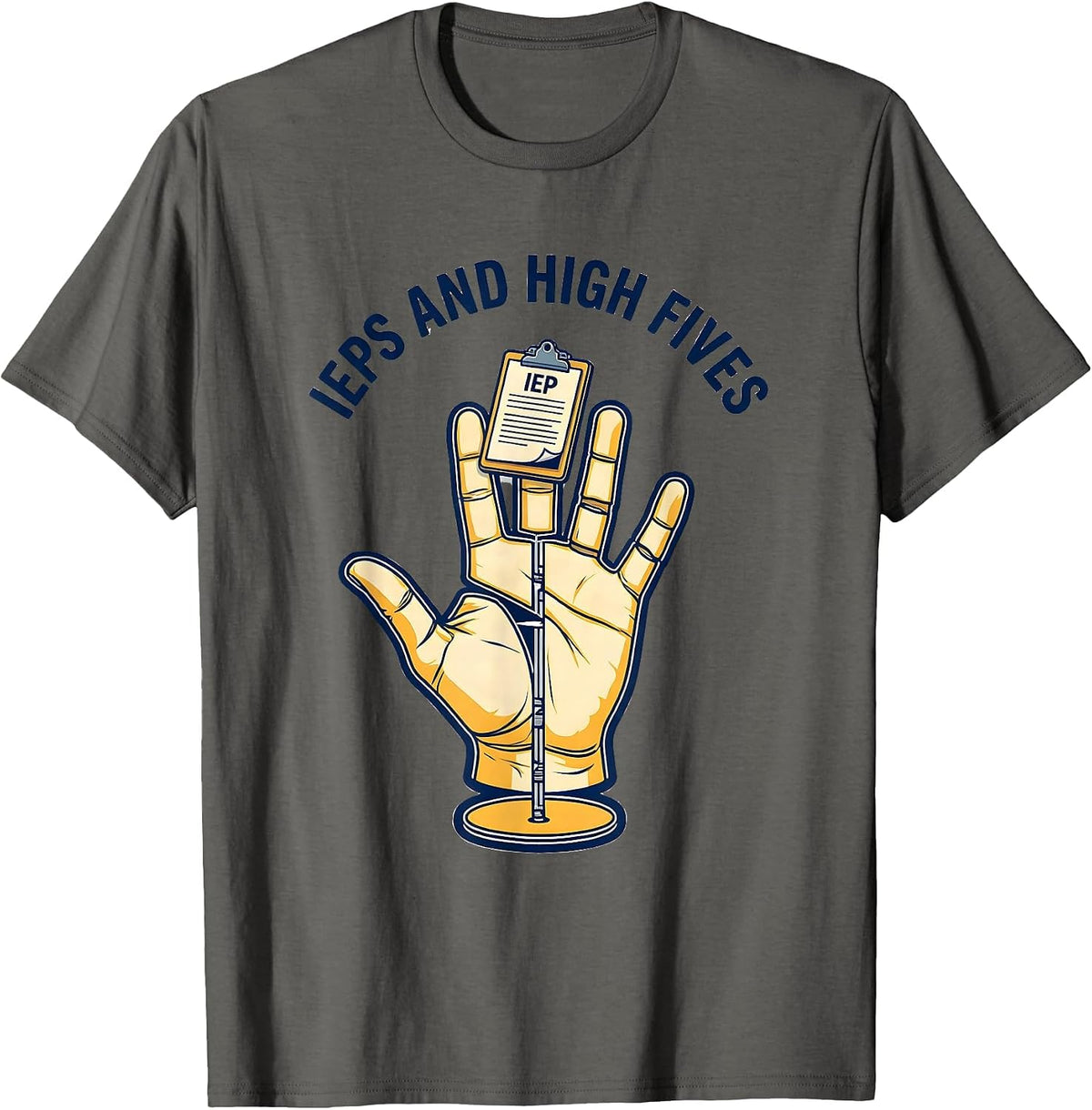 IEPs and High Fives Sped Teacher Design T-Shirt - Asphalt Grey