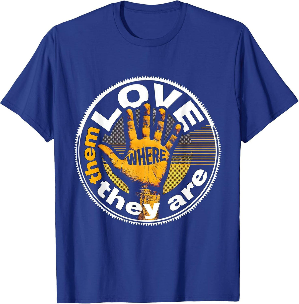 Love Them Where They Are Special Education Teacher T-Shirt - Royal Blue