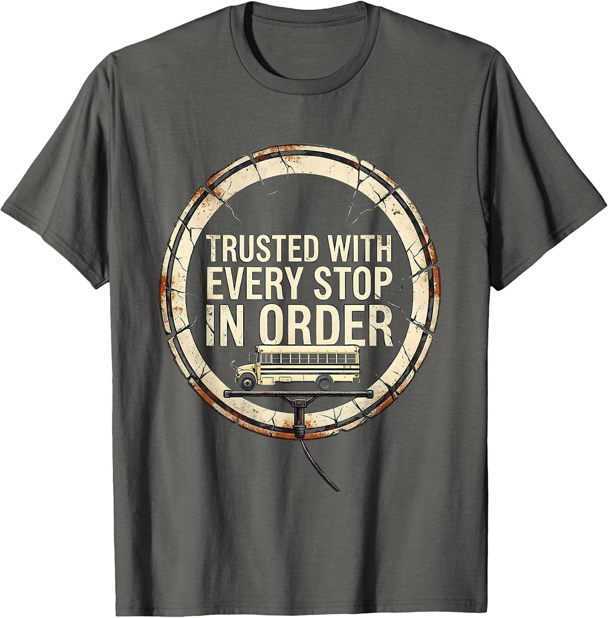 Men's Trusted With Every Stop In Order Distressed School Bus T-Shirt - Asphalt Grey