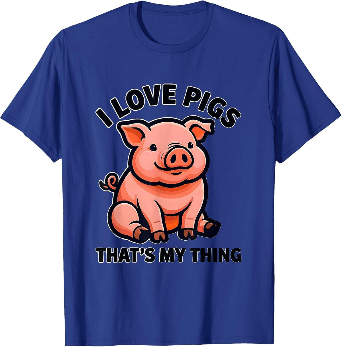 Men's I Love Pigs That's My Thing Funny Pig Lover Farm Animal T-Shirt - Royal Blue