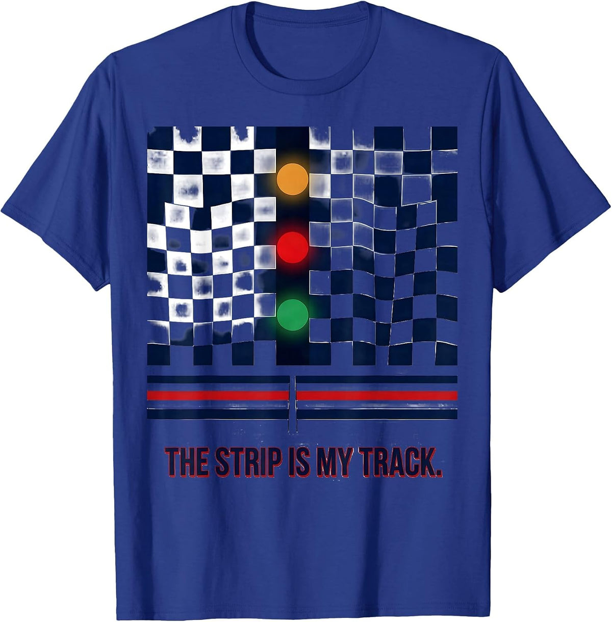 The Strip Is My Track Racing Fan Checkered Flag Motorsport T-Shirt - Royal Blue