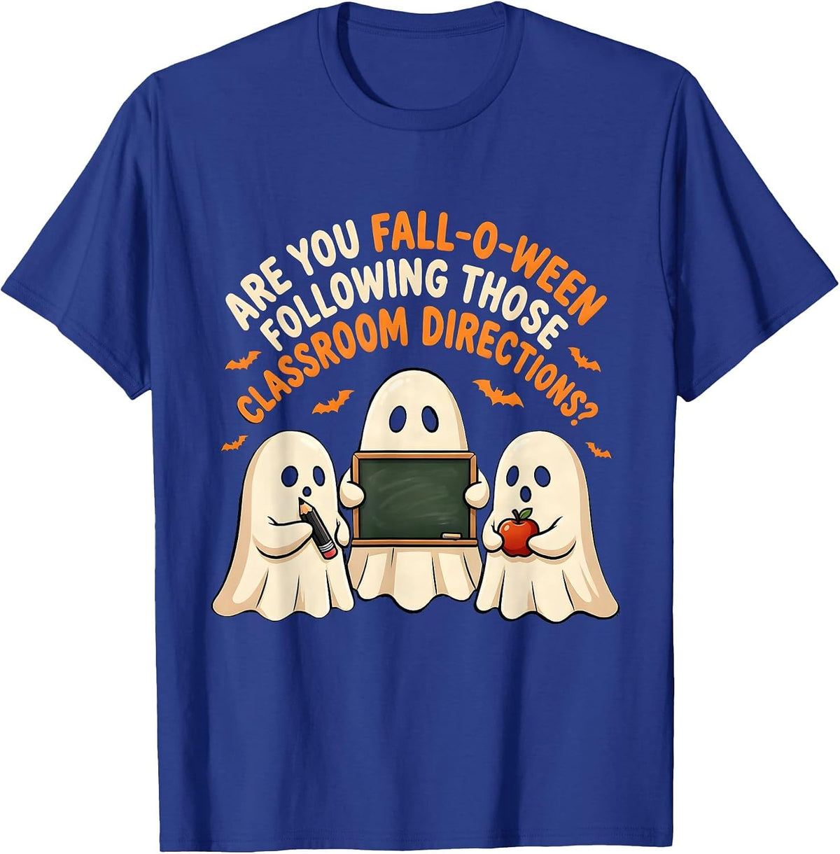 Are You Fall-O-Ween Following Those Classroom Directions? T-Shirt - Royal Blue