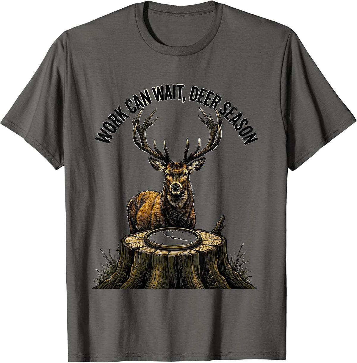 Work Can Wait Deer Season Funny Hunting Dad Gift T-Shirt - Asphalt Grey