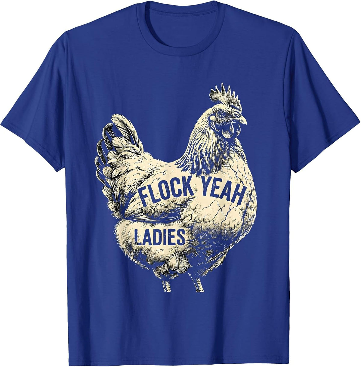 Men's Flock Yeah Ladies Funny Chicken Design T-Shirt - Royal Blue