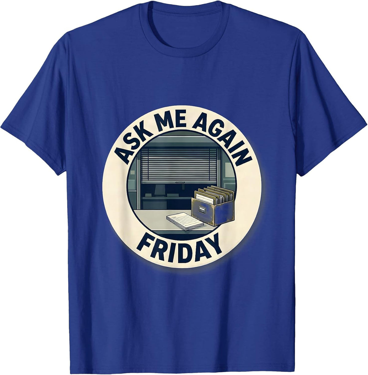 Ask Me Again Friday School Counselor Schedule Joke Humor T-Shirt - Royal Blue