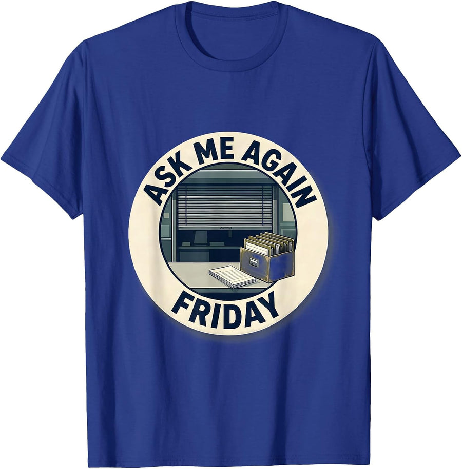 Ask Me Again Friday School Counselor Schedule Joke Humor T-Shirt - Royal Blue
