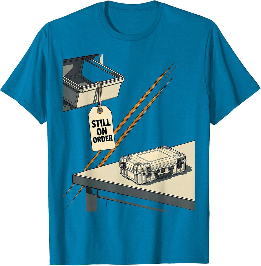Still On Order Editorial Conceptual Auto Mechanic Waiting on T-Shirt - Sapphire Blue