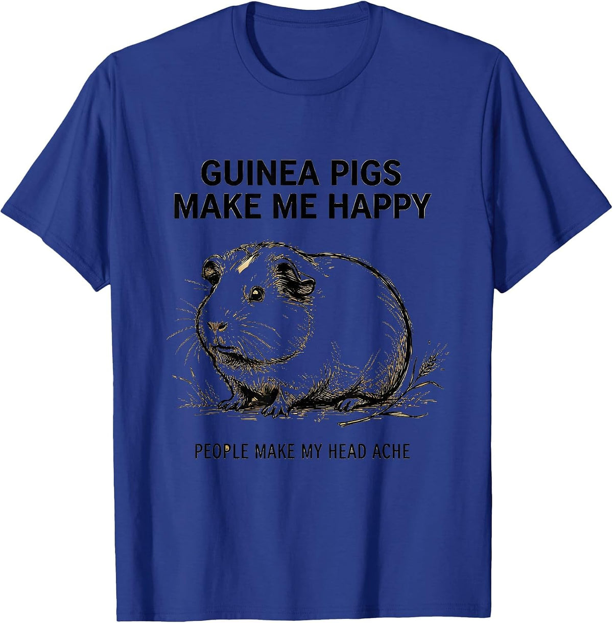 Men's Guinea Pigs Make Me Happy People Make My Head Ache Funny T-Shirt - Royal Blue