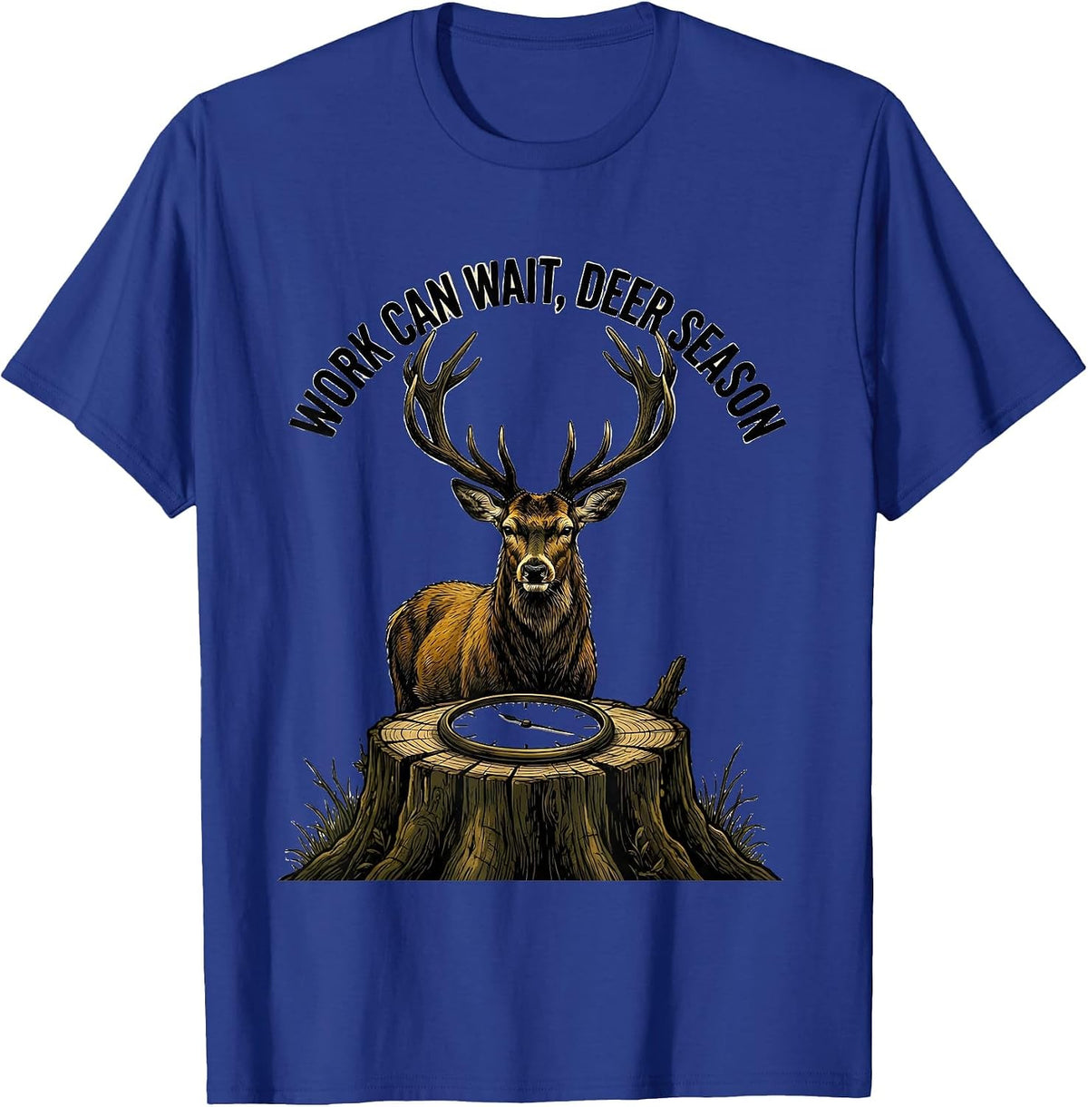 Work Can Wait Deer Season Funny Hunting Dad Gift T-Shirt - Royal Blue
