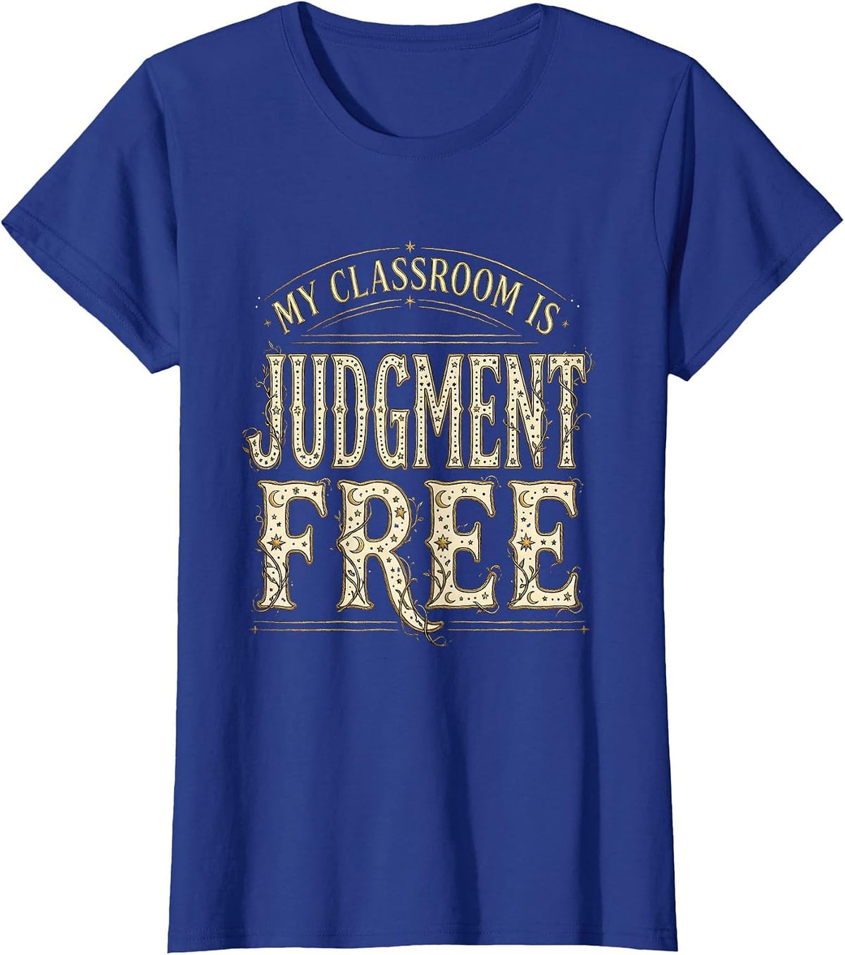 Women's My Classroom Is Judgment Free Special Ed Teacher T-Shirt - Royal Blue