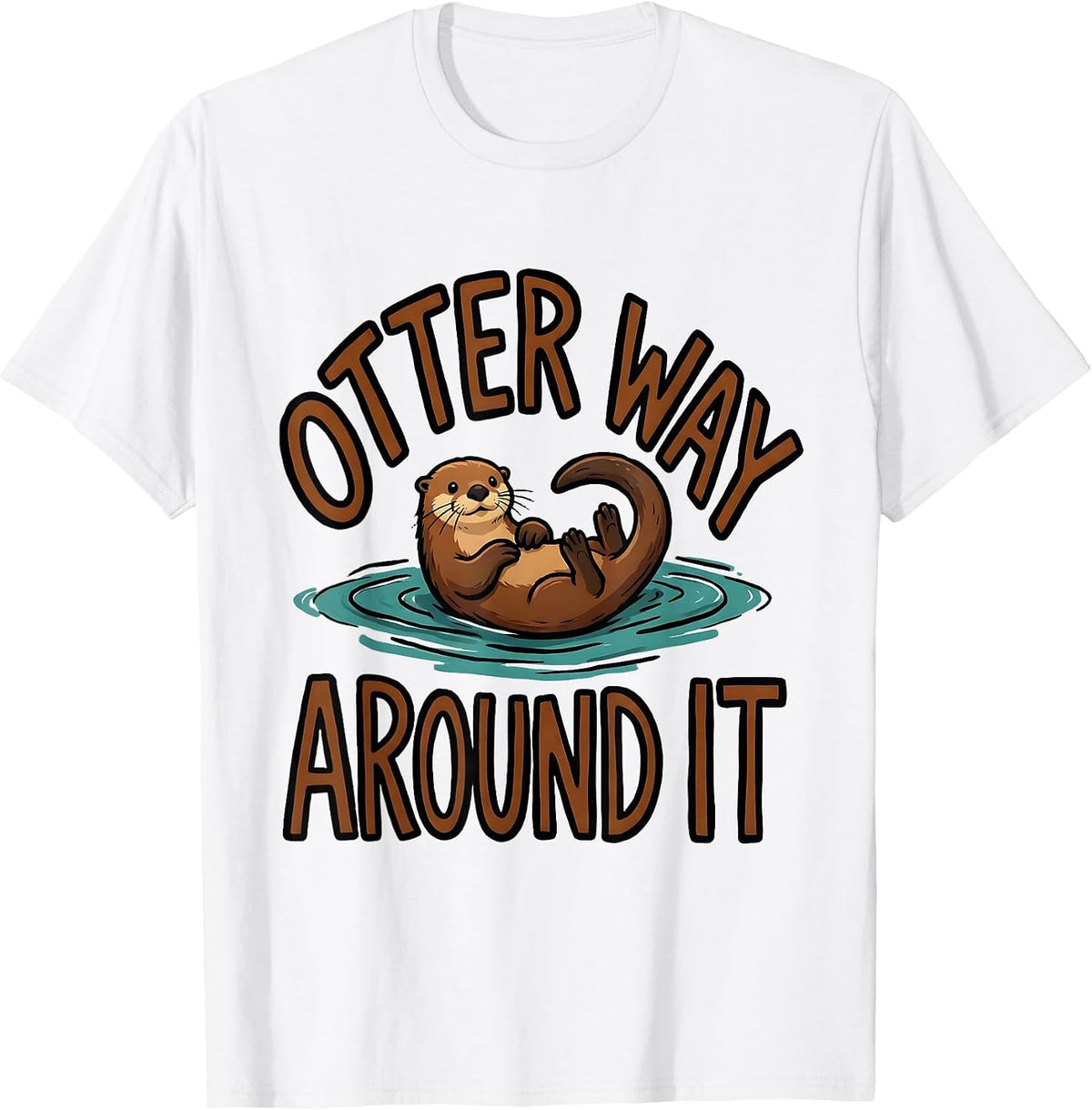 Men's Otter Way Around It Funny Otter Lover Nature Humor T-Shirt - White