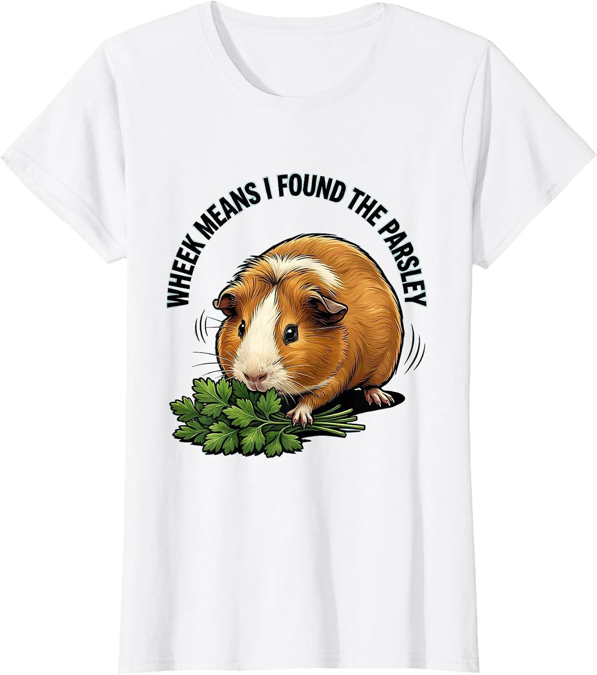 Wheek Means I Found The Parsley Funny Guinea Pig Pet Lover T-Shirt - White