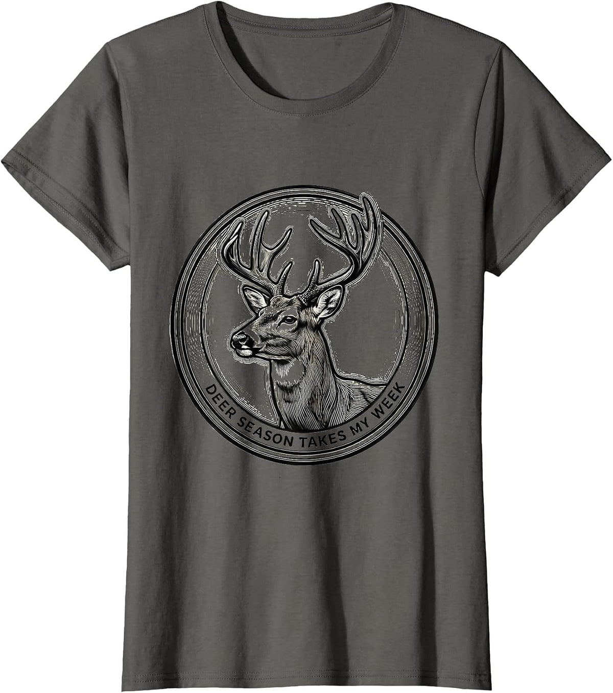 Women's Deer Season Takes My Week Funny Hunting Dad Gift T-Shirt - Asphalt Grey