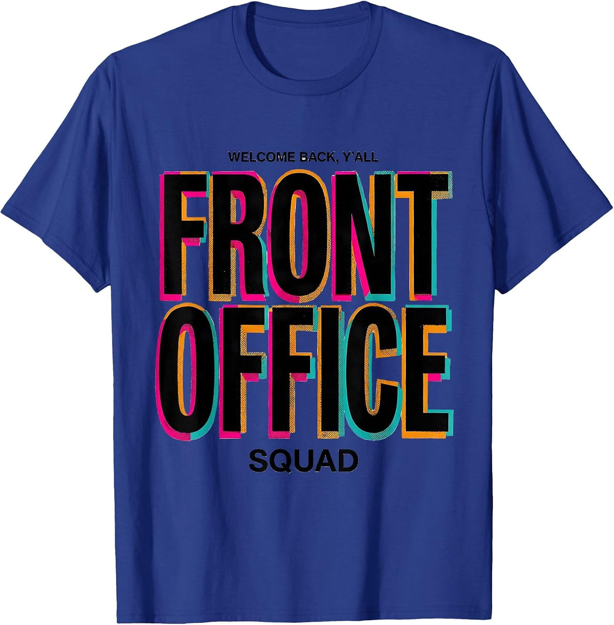Men's Welcome Back, Y'all — Front Office Squad Staff Appreciation T-Shirt - Royal Blue
