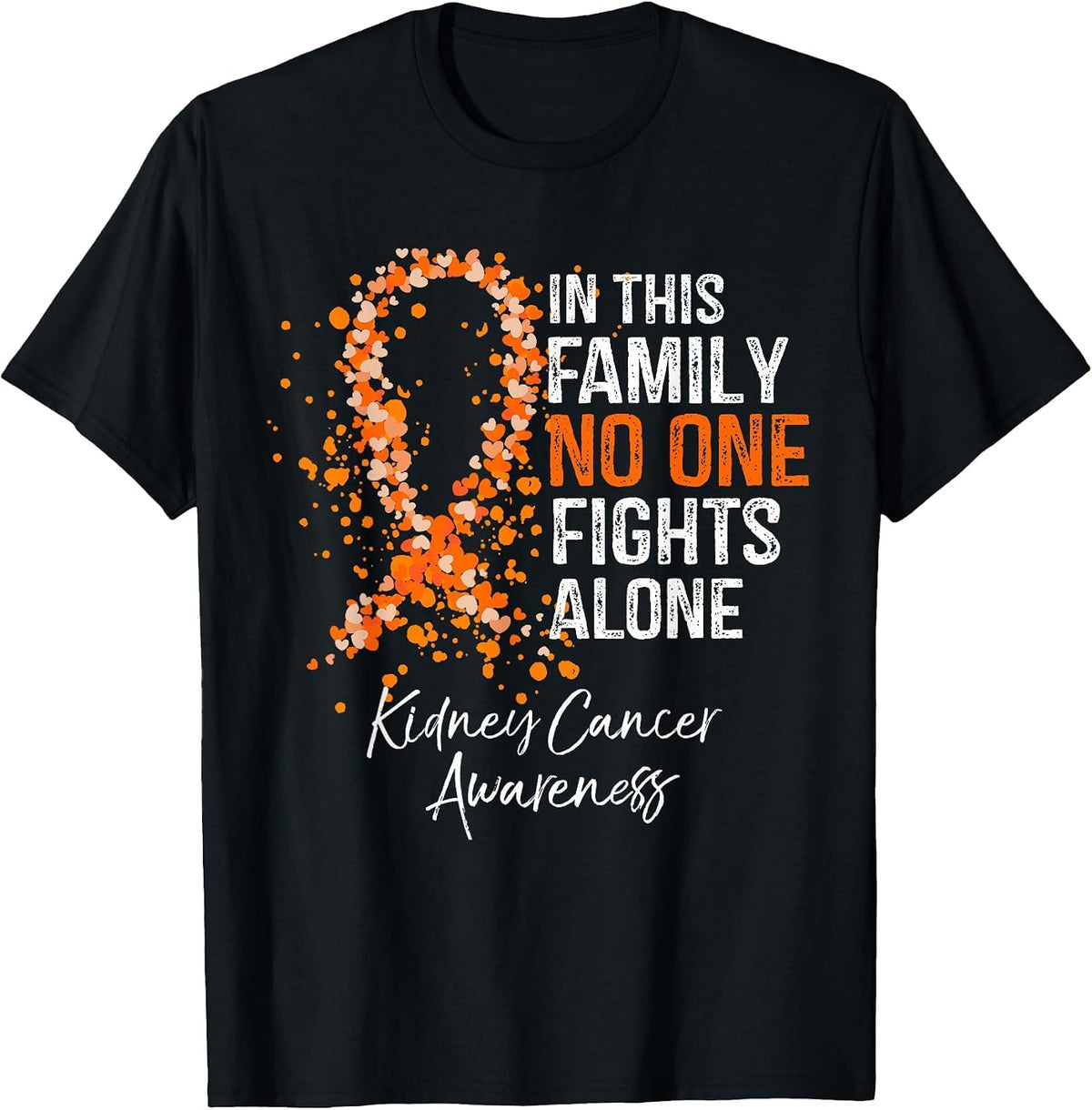 in This Family No One Fights Alone Shirt Kidney Cancer T-Shirt - Black