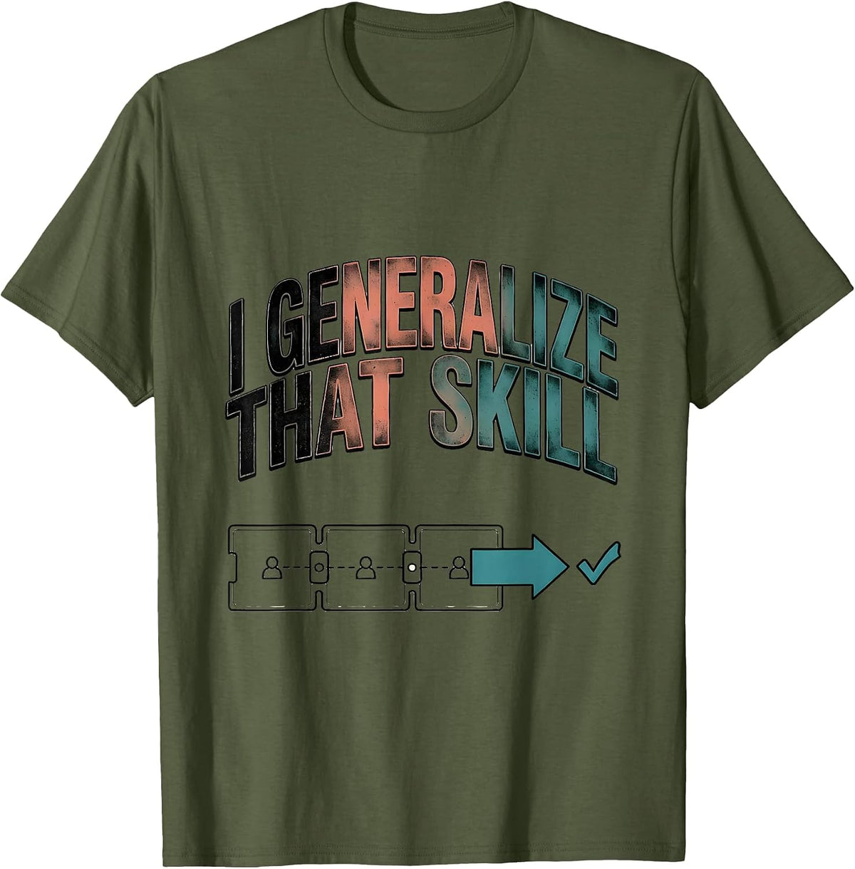 I Generalize That Skill Funny SPED Teacher Special Education T-Shirt - Olive Green