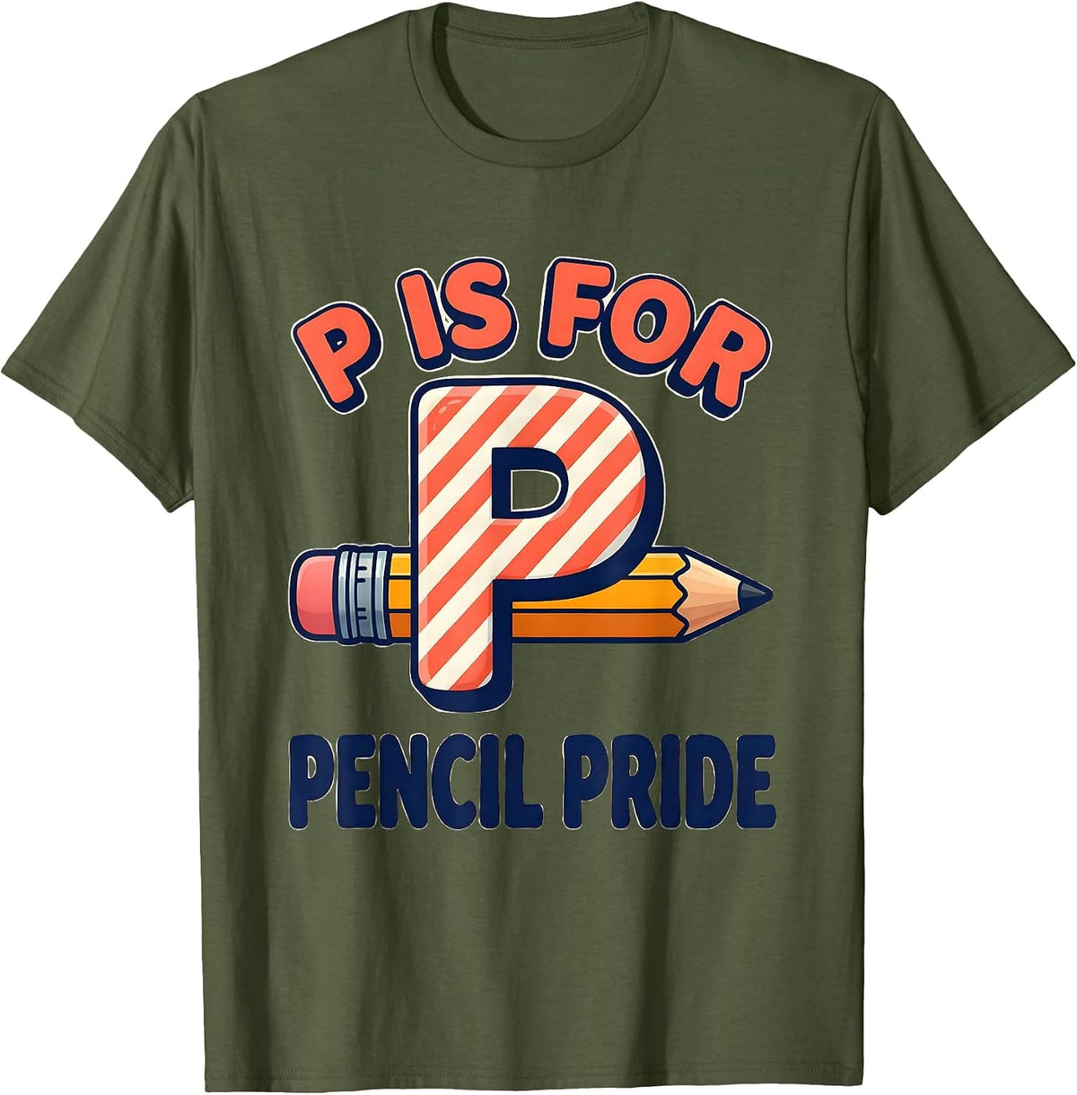 P Is For Pencil Pride Bold Pre-K Teacher Back To School T-Shirt - Olive Green