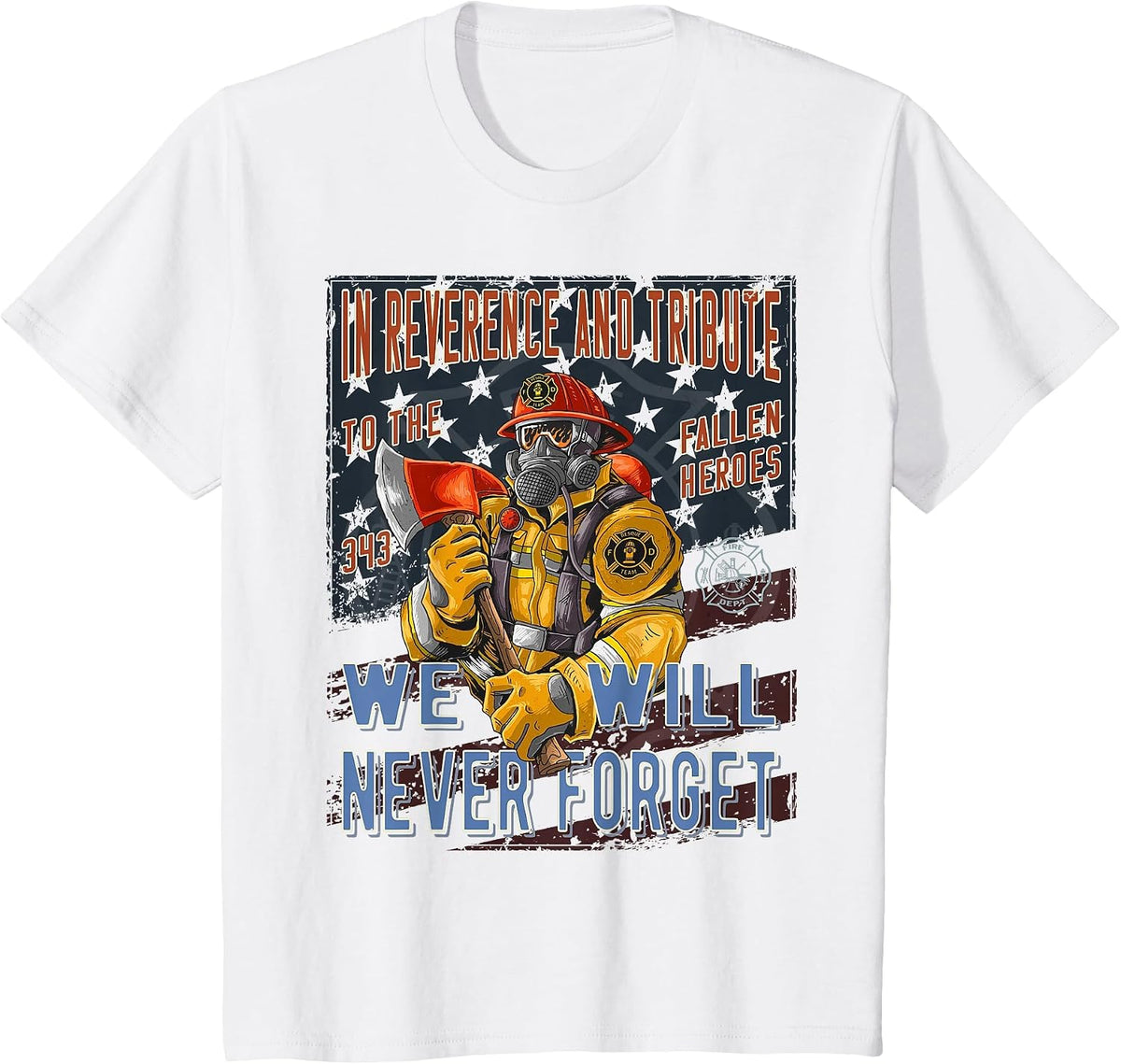 Remember The 343 We Will Never Forget 343 Firefighter T-Shirt - White