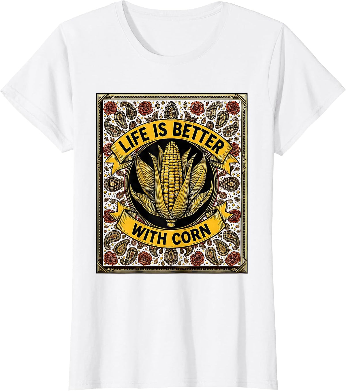 Life Is Better With Corn Funny Vegetable Design T-Shirt - White