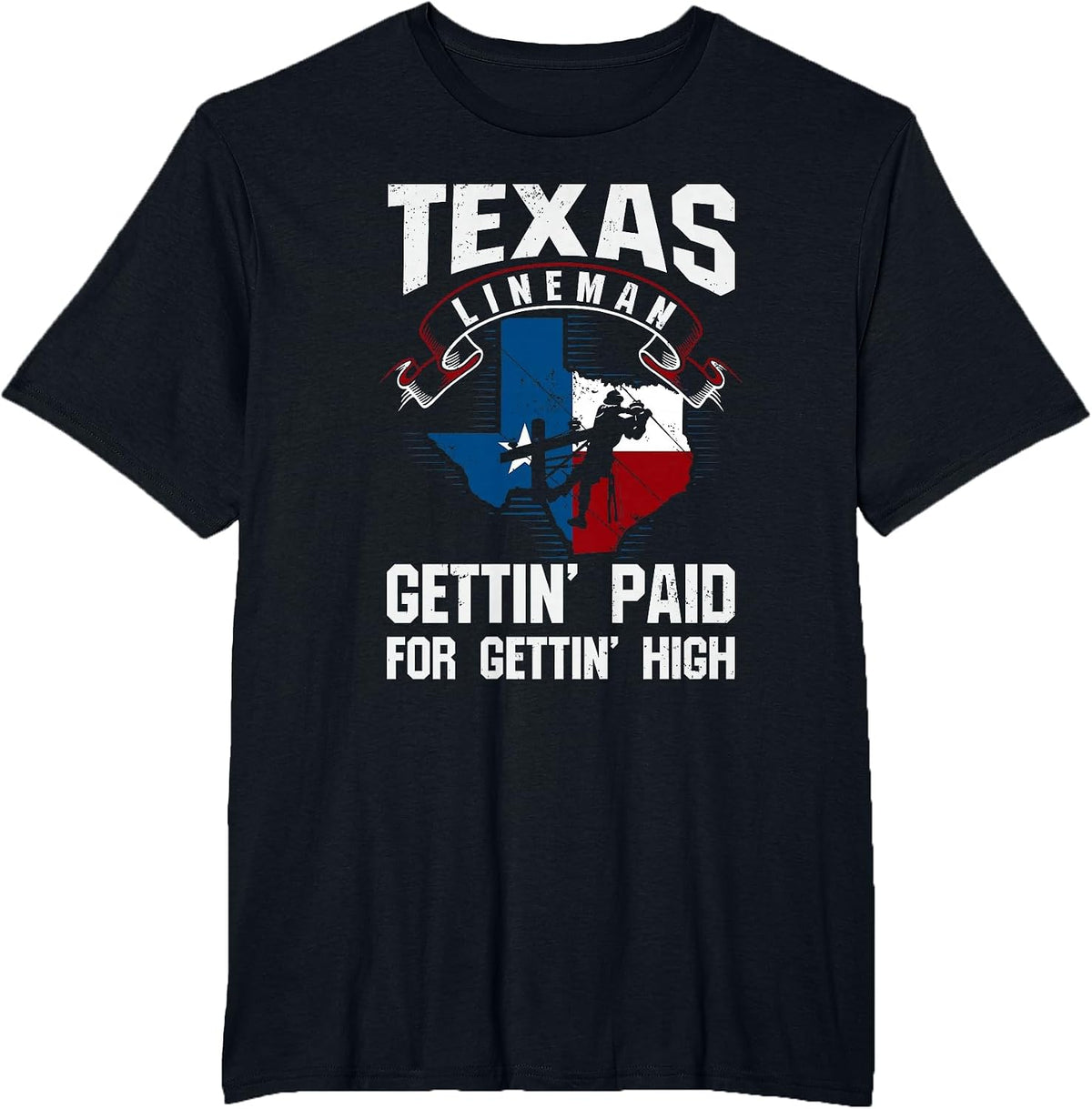 Funny Texas Lineman - Gettin' Paid for Gettin' High T-Shirt - Black