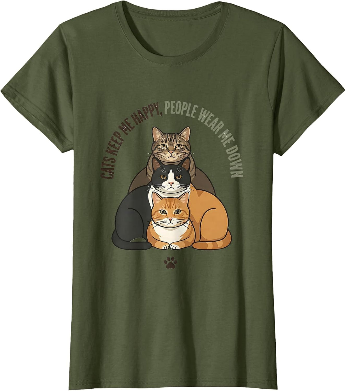 Women's Cats Keep Me Happy People Wear Me Down Cat Lover T-Shirt - Olive Green