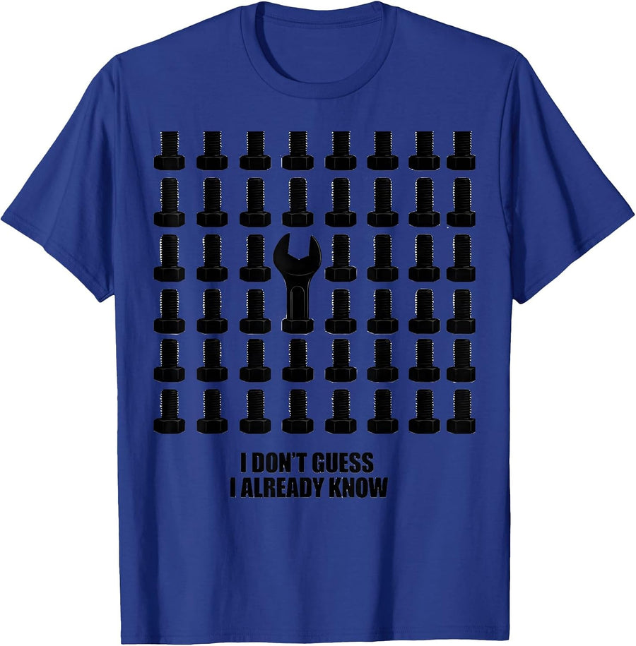 I Don't Guess, I Already Know Funny Mechanic Gift Auto T-Shirt - Royal Blue