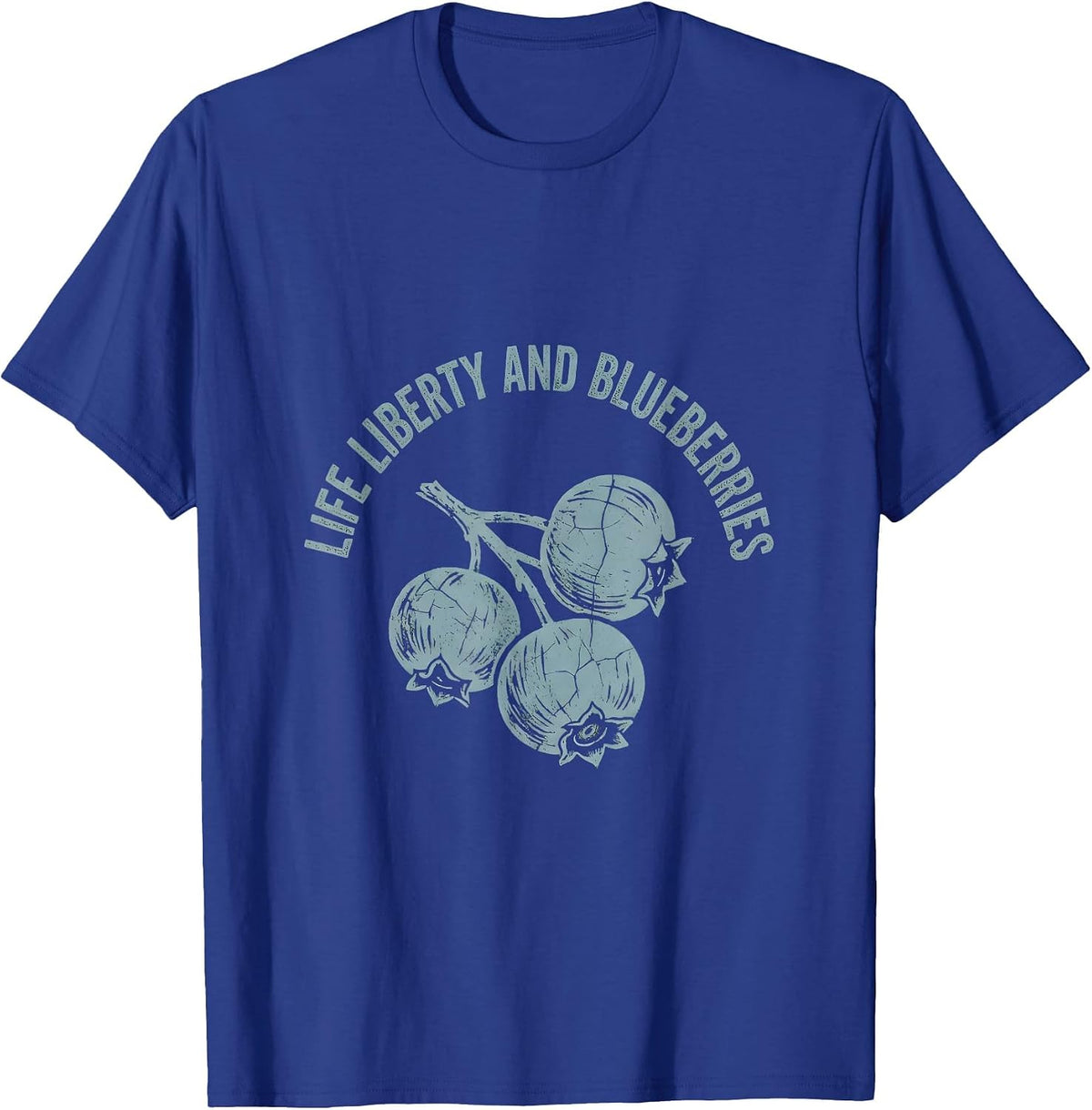 Life Liberty and Blueberries Patriotic Design T-Shirt - Royal Blue