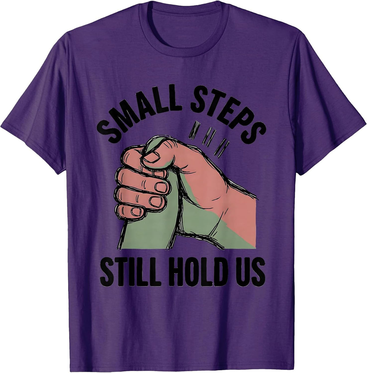 Small Steps Still Hold Us Funny Physical Therapy PT Humor T-Shirt - Purple