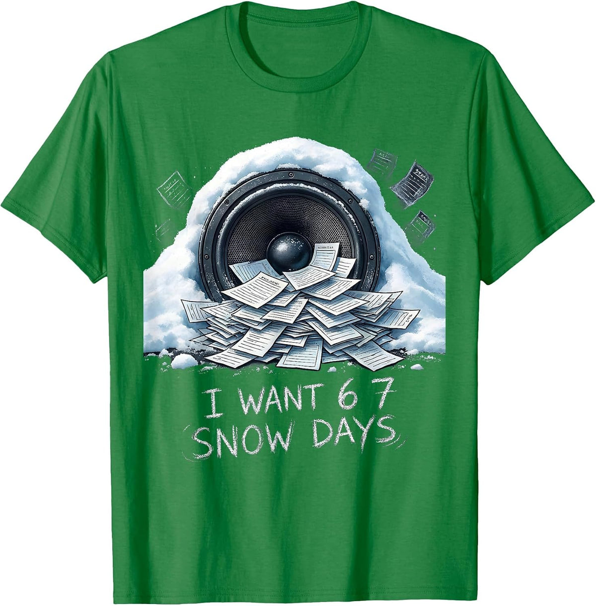 Men's I Want 6 7 Snow Days Funny Teacher Student Winter Break T-Shirt - Kelly Green