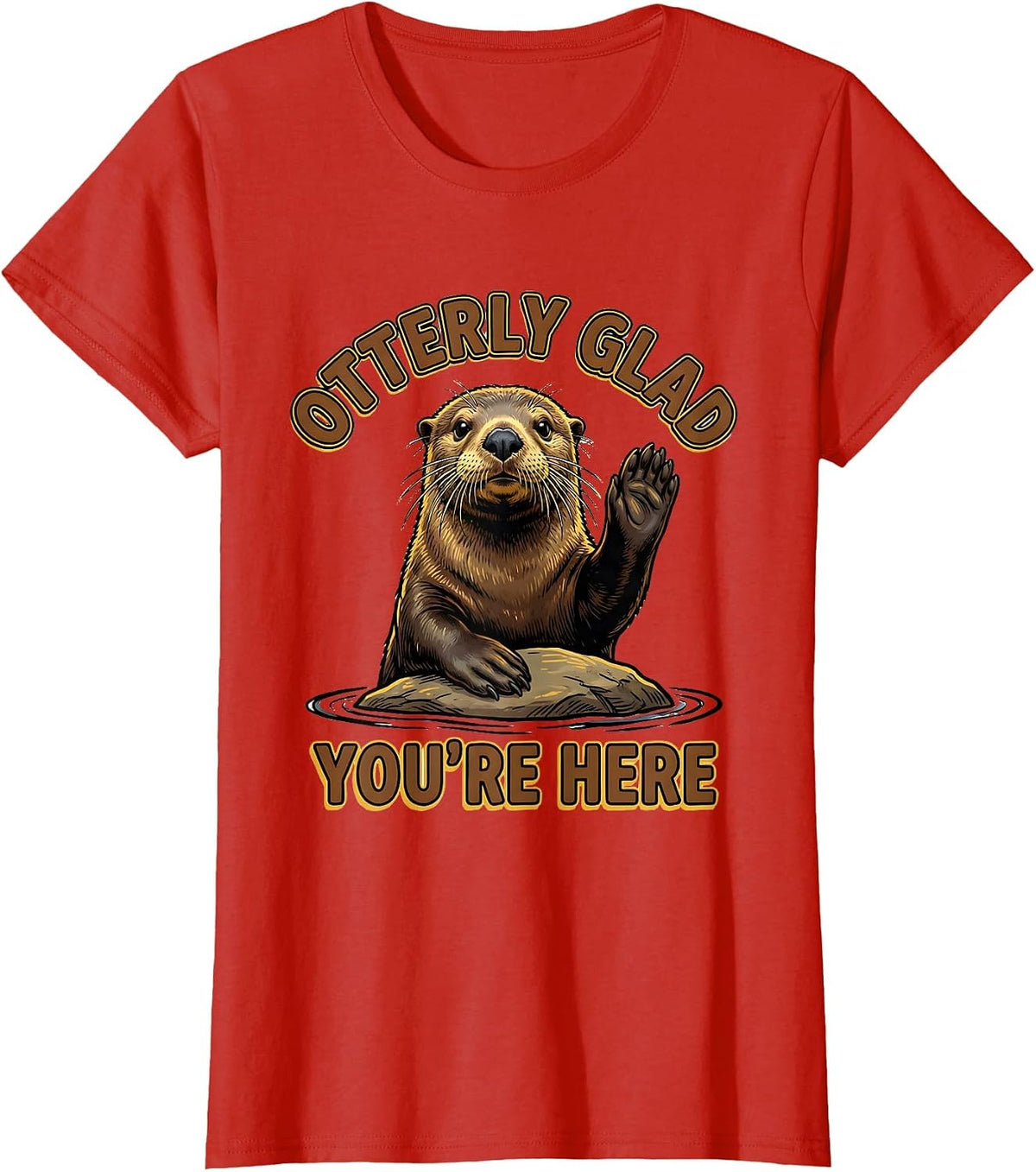 Otterly Glad You're Here Funny Otter Lover Gift T-Shirt - Red