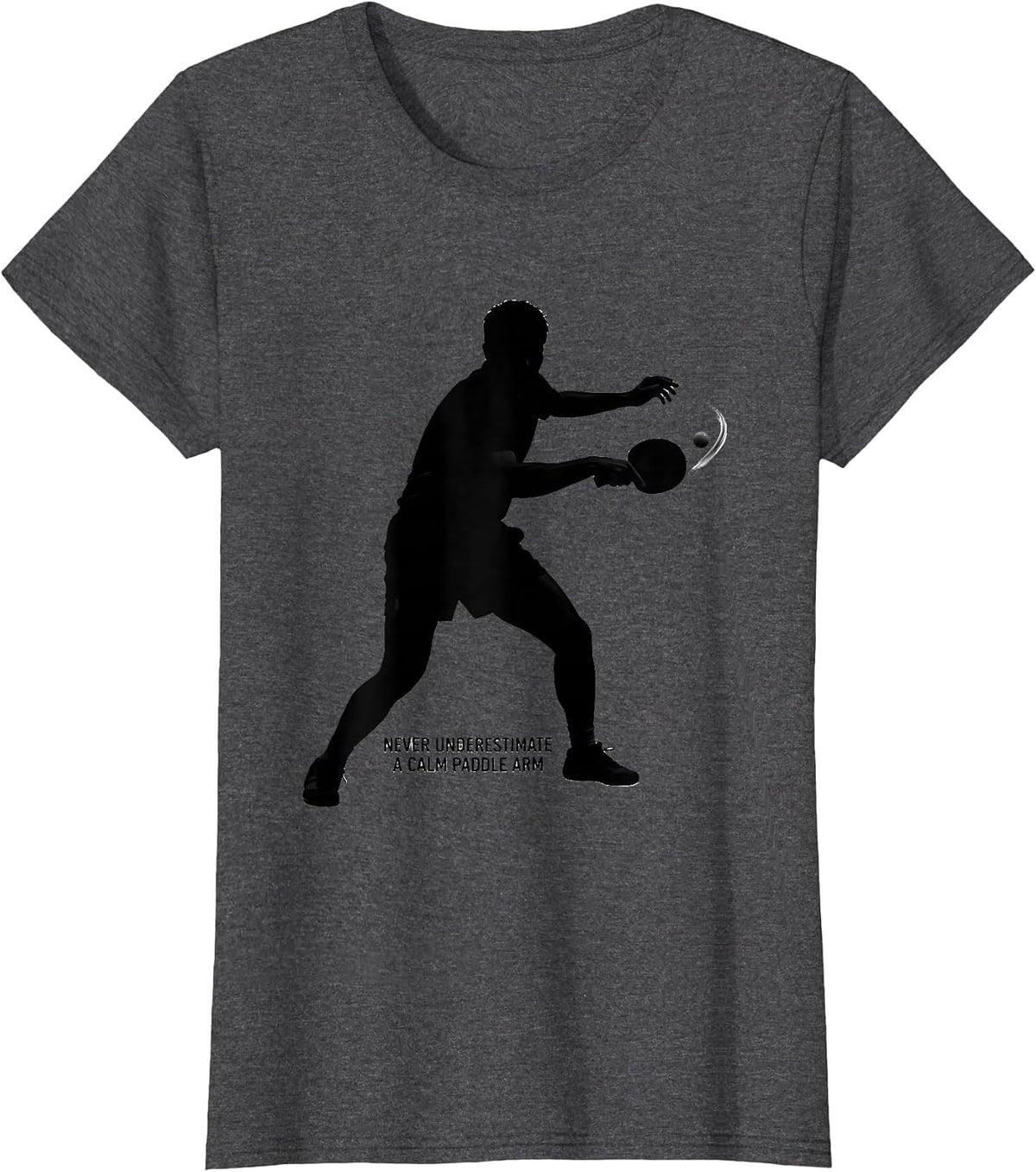 Women's Never Underestimate A Calm Paddle Arm Funny Table Tennis T-Shirt - Dark Heather Grey