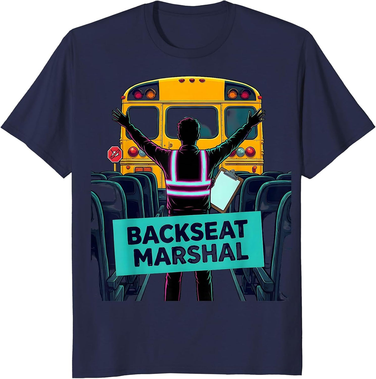 Backseat Marshal School Bus Driver Design T-Shirt - Navy Blue