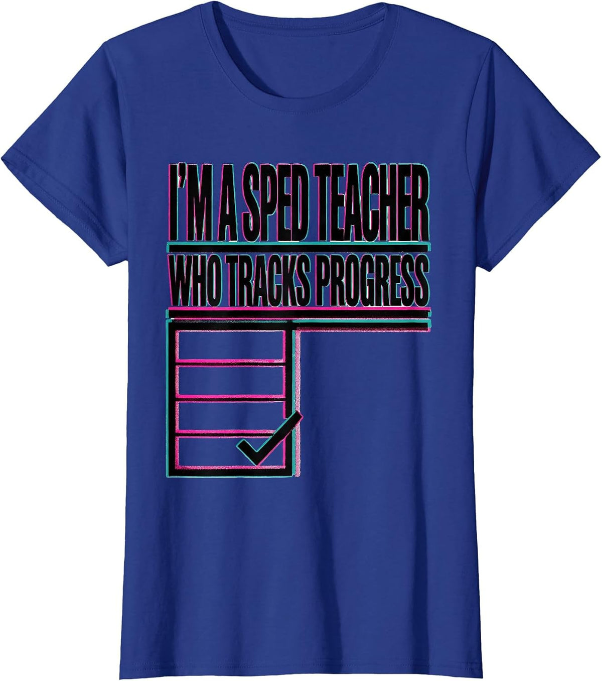 Women's I'm A SPED Teacher Who Tracks Progress Risograph Teacher T-Shirt - Royal Blue