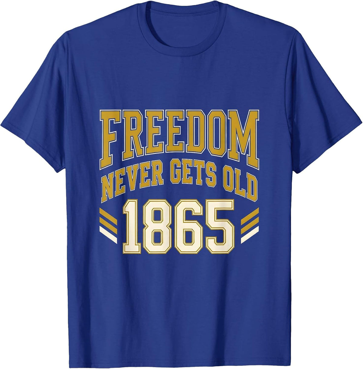 Juneteenth Freedom Never Gets Old Men's Design T-Shirt - Royal Blue
