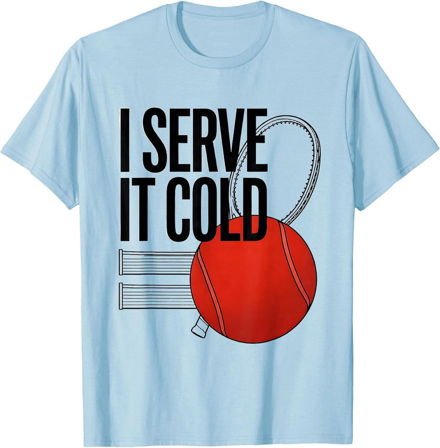 Men's I Serve It Cold Funny Tennis Player Humor Racket Sport T-Shirt - Baby Blue