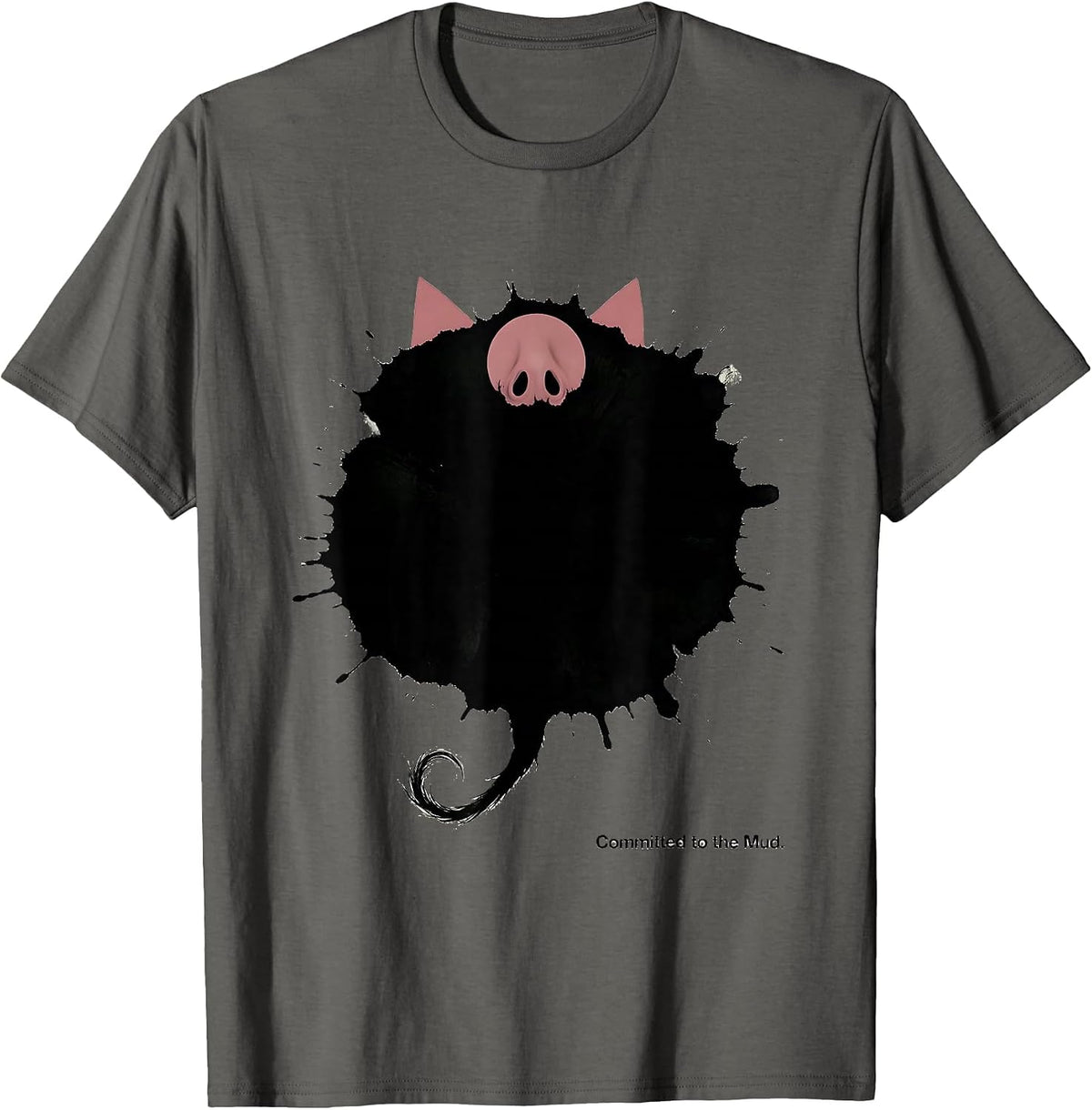 Committed to the Mud Funny Pig Farm Animal Lover Novelty T-Shirt - Asphalt Grey