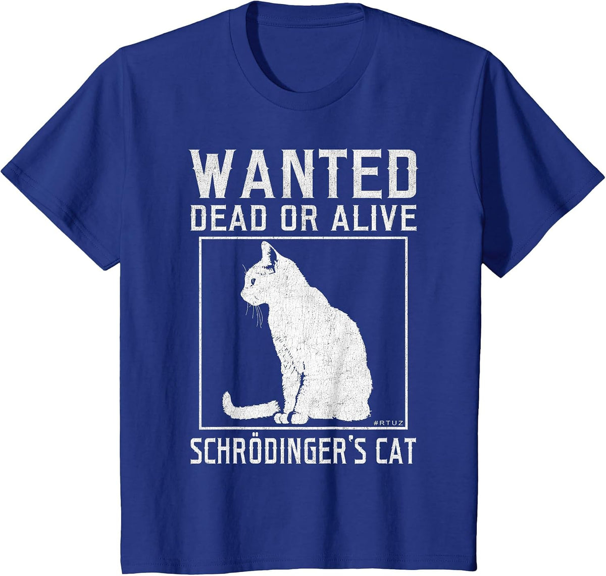 Schrödinger's Wanted Dead Alive Cat Physics Physicist T-Shirt - Royal Blue