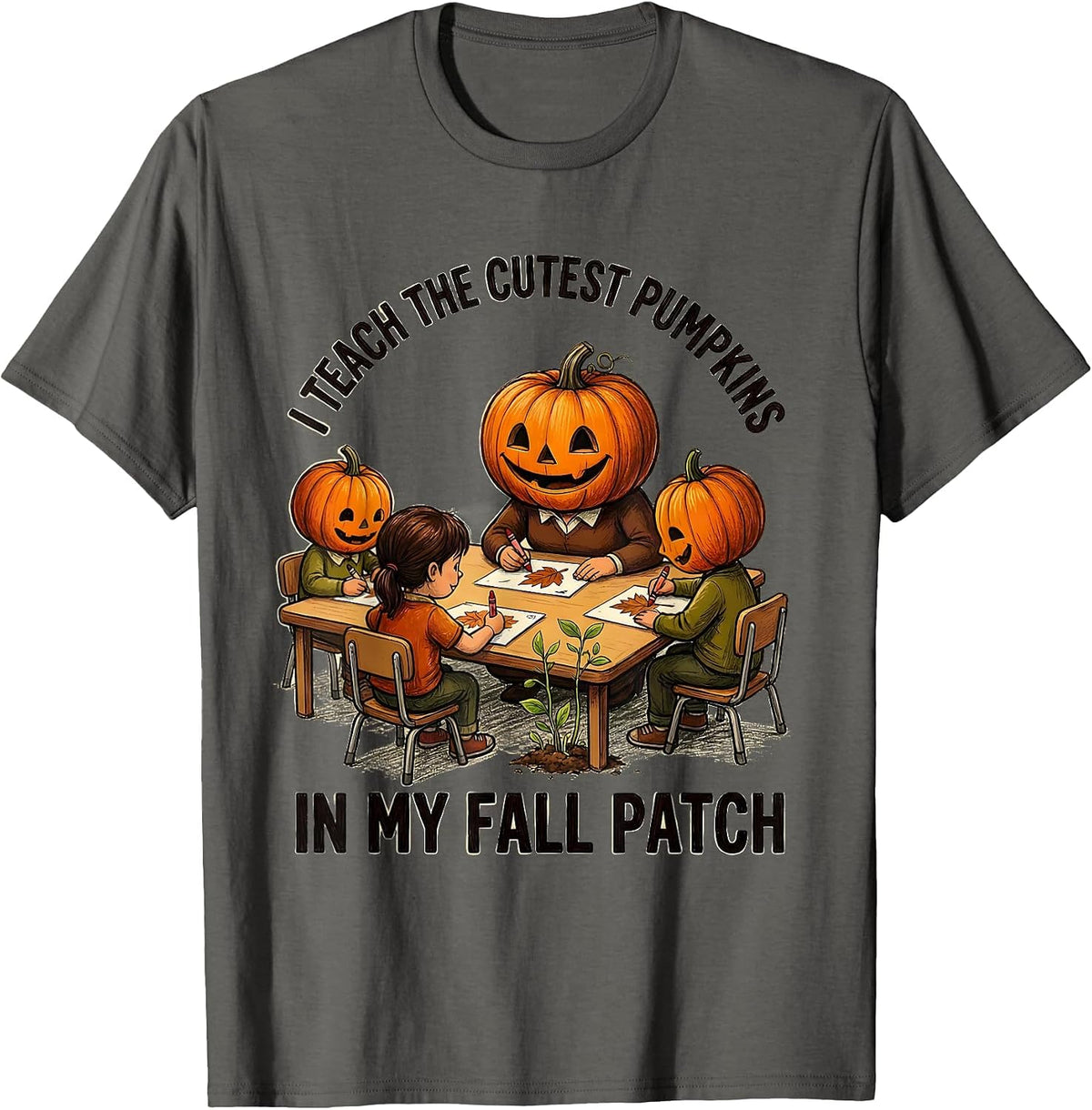 I Teach The Cutest Pumpkins In My Fall Patch Teacher T-Shirt - Asphalt Grey