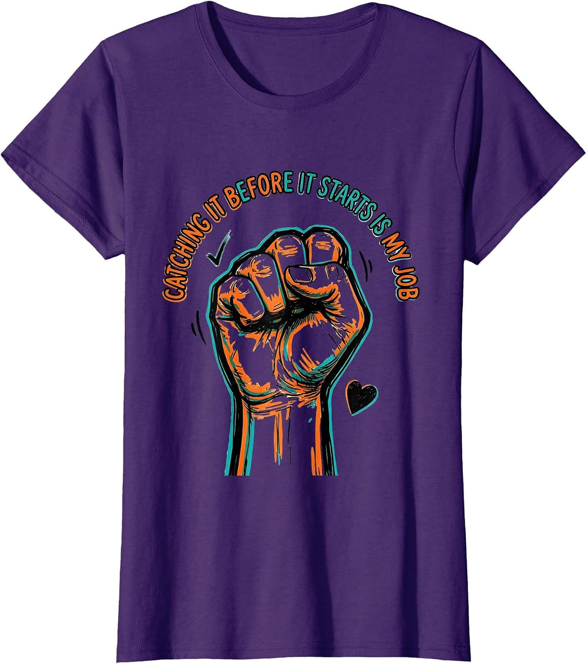 Women's Catching It Before It Starts Is My Job Funny Paraeducator T-Shirt - Purple