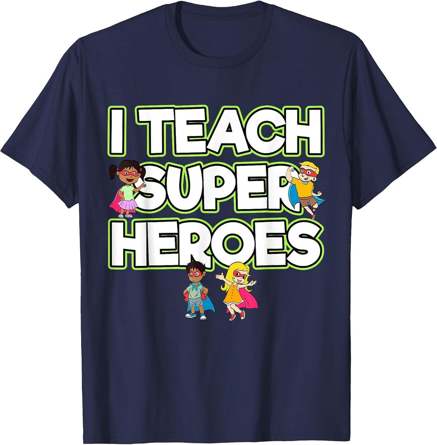 I Teach Superheroes School Teacher Professor T-Shirt - Navy Blue