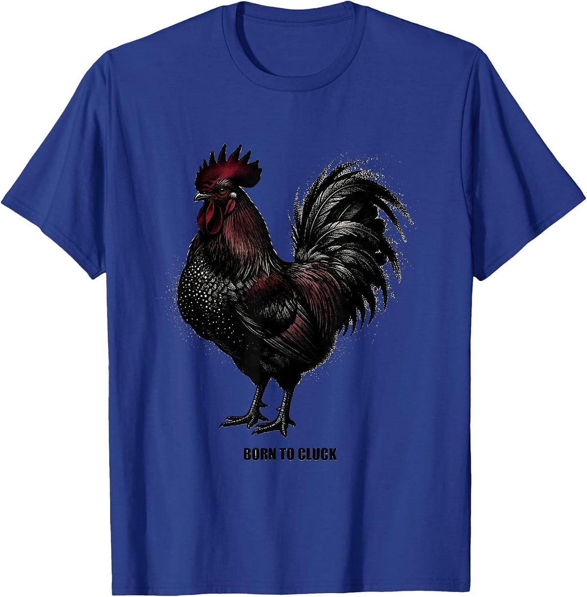 Born to Cluck Funny Chicken Design T-Shirt - Royal Blue