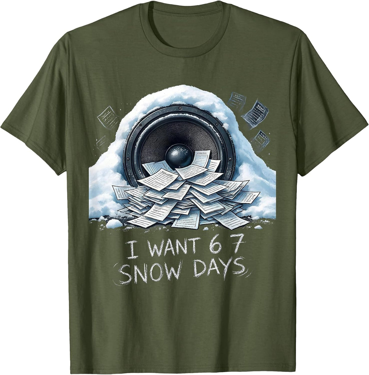 Men's I Want 6 7 Snow Days Funny Teacher Student Winter Break T-Shirt - Olive Green