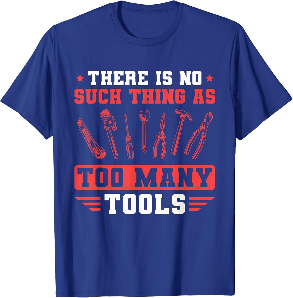 Men's Craftsman There is No Such Thing As Too Many Tools Mechanic T-Shirt - Royal Blue
