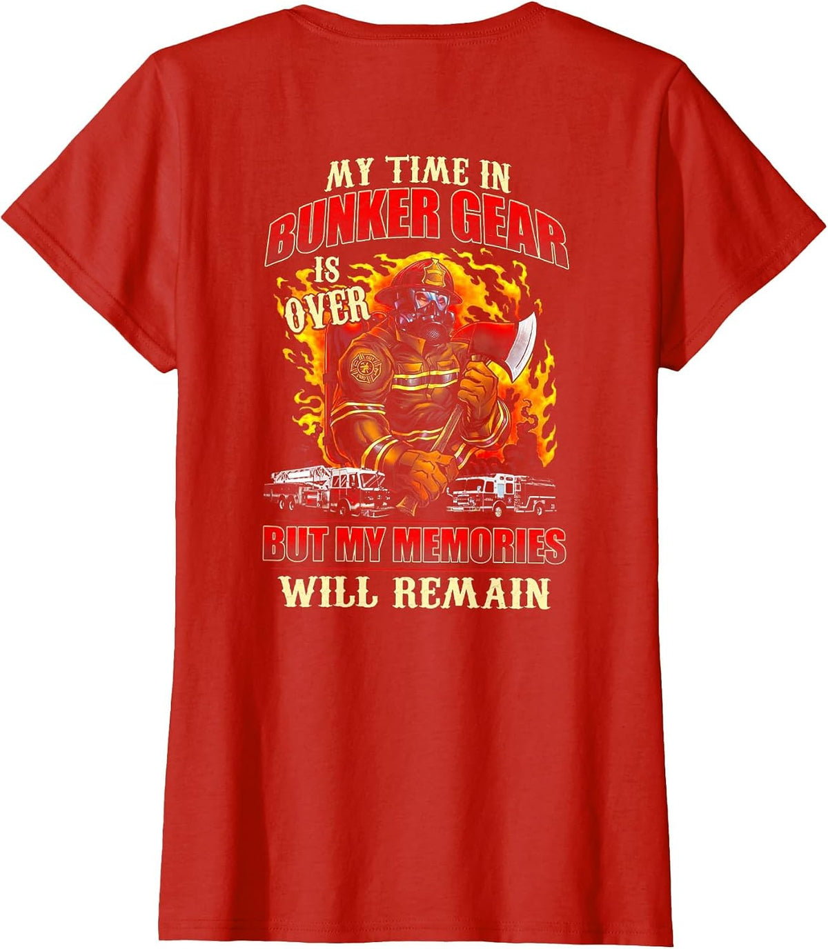 Retired Firefighter My Time in Bunker Gear is Over (on Back) T-Shirt - Red