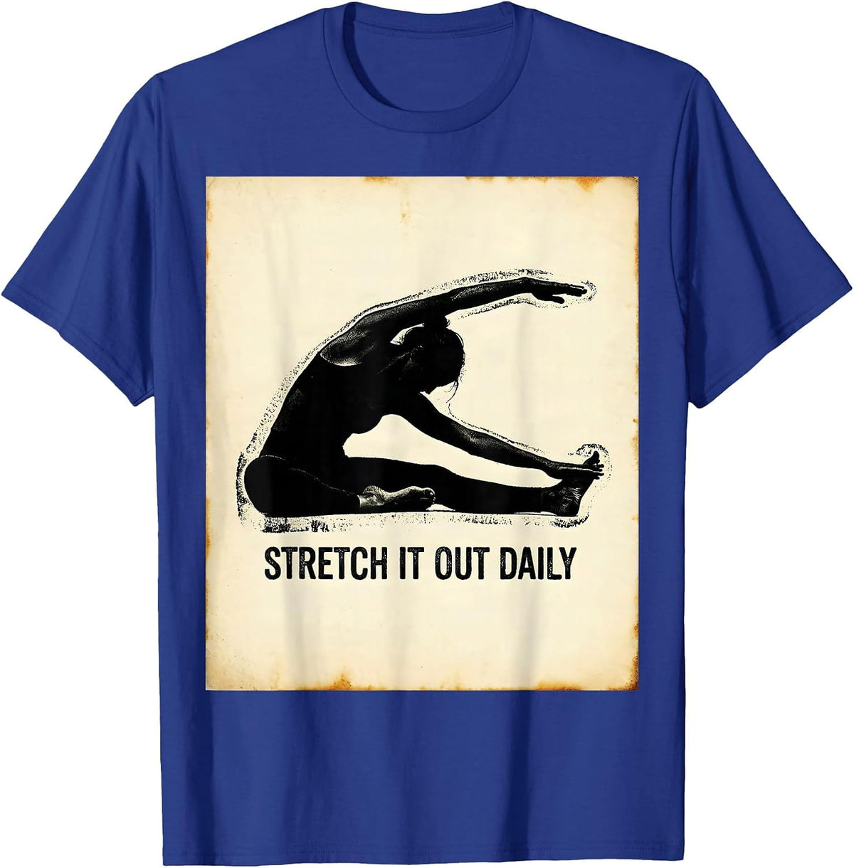 Stretch It Out Daily Physical Therapy Design T-Shirt - Royal Blue