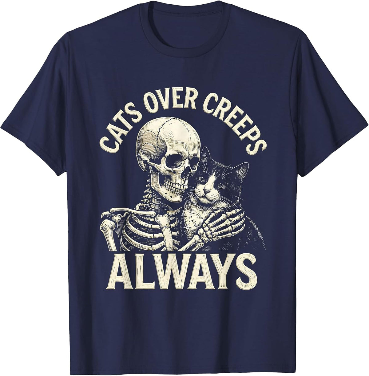 Cats Over Creeps, Always Funny Skeleton Hugging Cat T-Shirt - Navy Blue